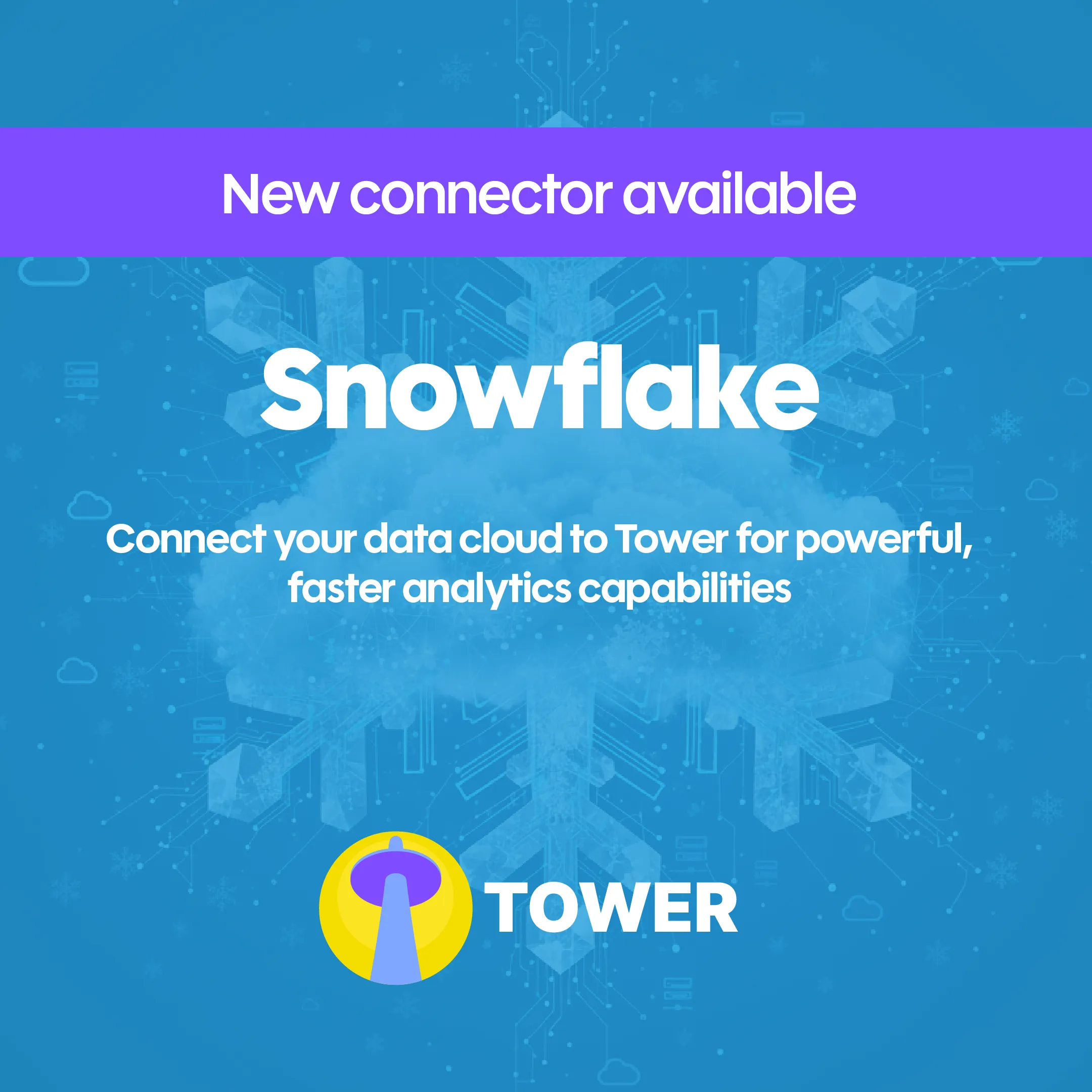Tower Snowflake Connector: Instant Data Cloud Analytics with AI Semantics